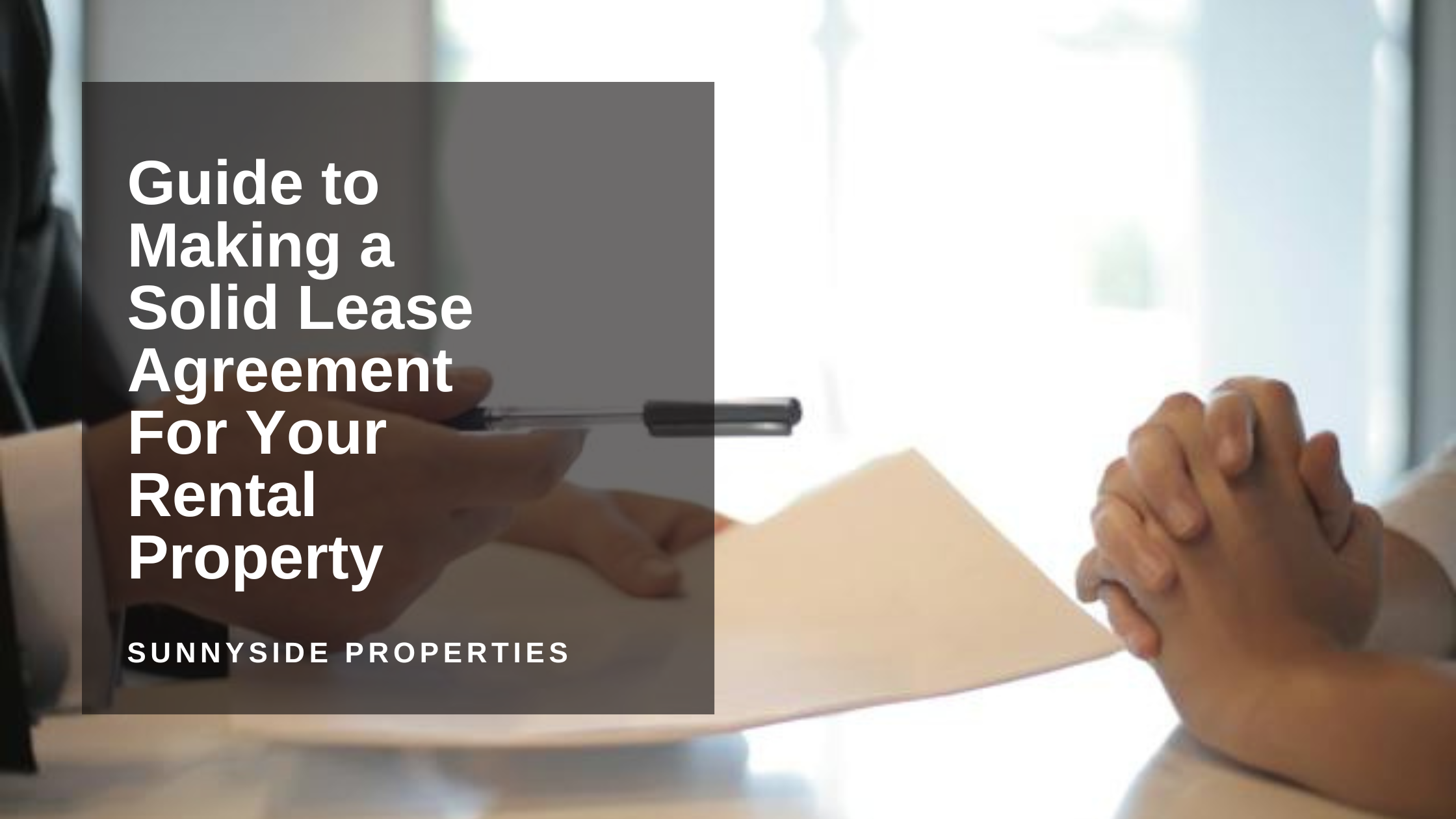 Guide to Making a Solid Lease Agreement For Your Rental Property